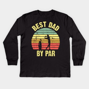 Best Dad By Par Kids Long Sleeve T-Shirt